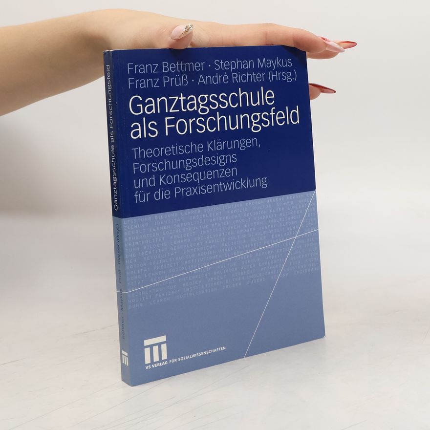 Franz Bettmer Ganztagsschule als Forschungsfeld