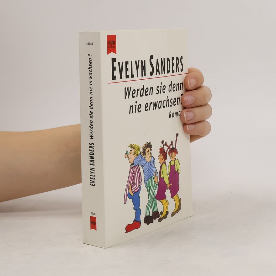 Evelyn Sanders Werden Sie denn nie erwachsen?