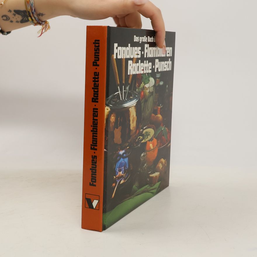 Autorenkollektiv Fondues, Flambieren, Raclette, Punsch