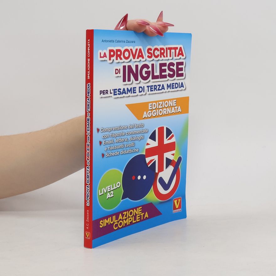 Antonietta Caterina Zazzara La prova scritta di inglese per l'esame di terza media. Simulazione completa