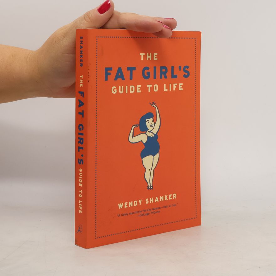 Wendy Shanker The Fat Girl's Guide to Life