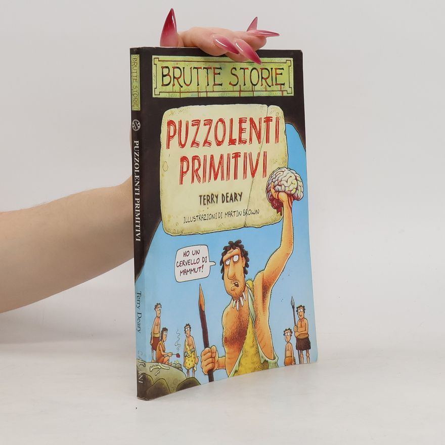 Terry Deary Brutte Storie: Puzzolenti primitivi