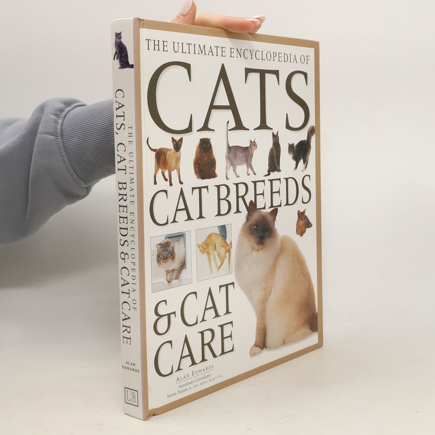 Alan Edwards The Ultimate Encyclopedia of Cats, Cat Breeds & Cat Care