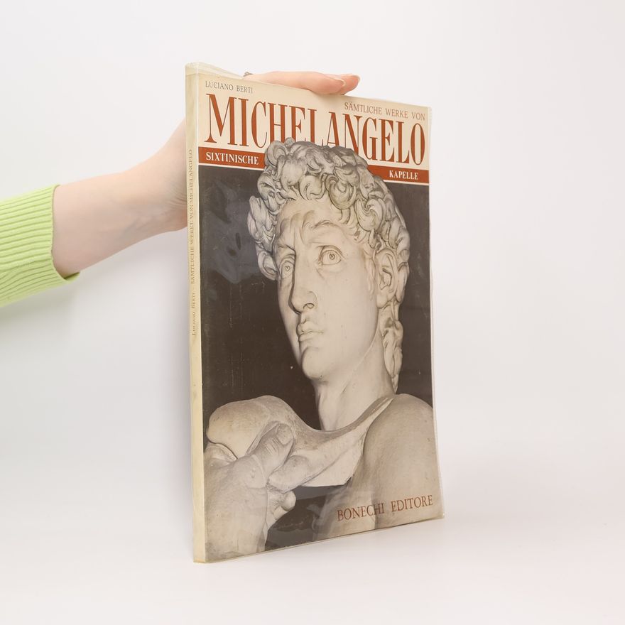 Luciano Berti Sämtliche werke von Michelangelo. sixtinische kapelle
