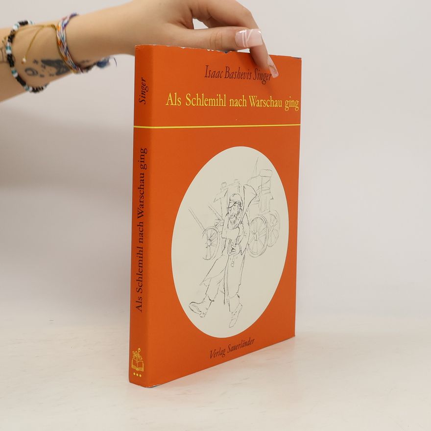 Isaac Bashevis Singer Als Schlemihl nach Warschau ging und andere Geschichten