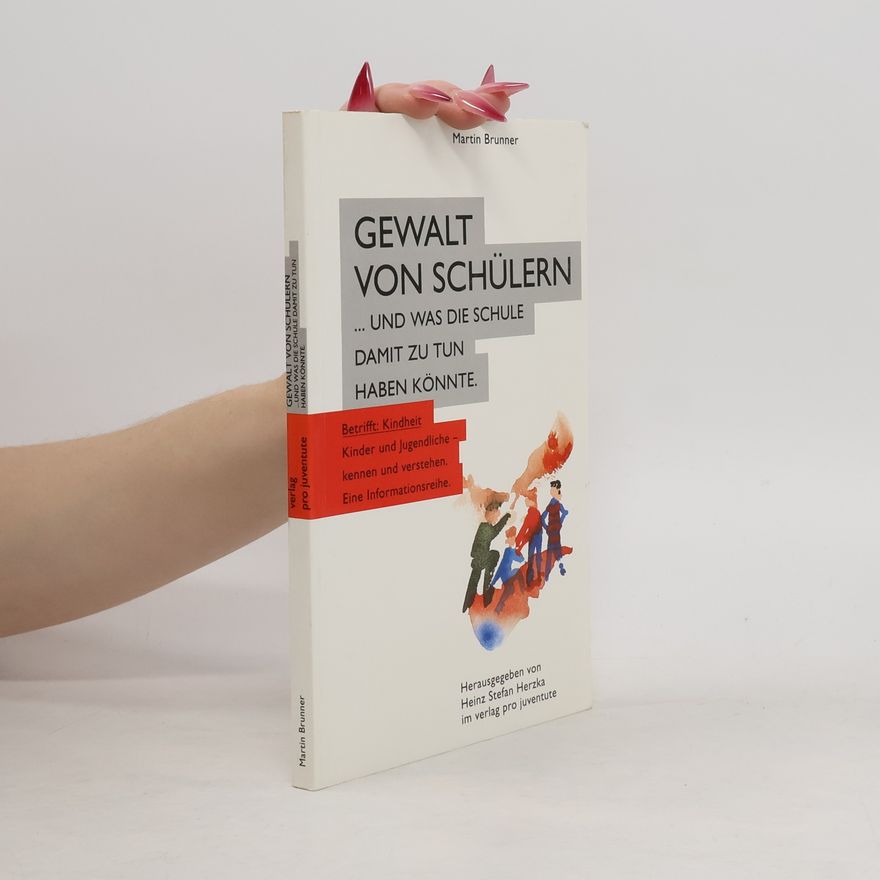 Martin Brunner Gewalt von Schülern ... und was die Schule damit zu tun haben könnte