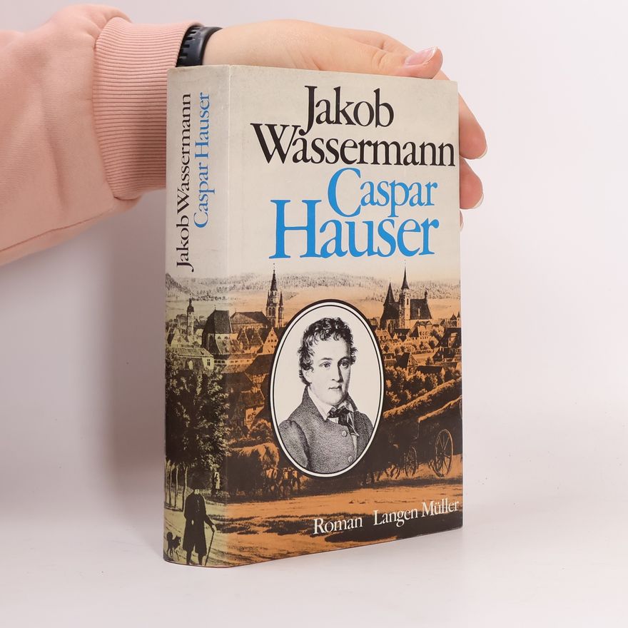 Jakob Wassermann Caspar Hauser
