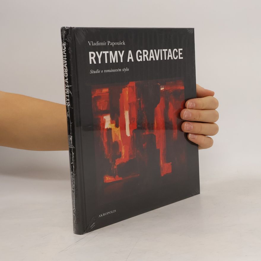 Vladimír Papoušek Rytmy a gravitace - Studie o románovém stylu