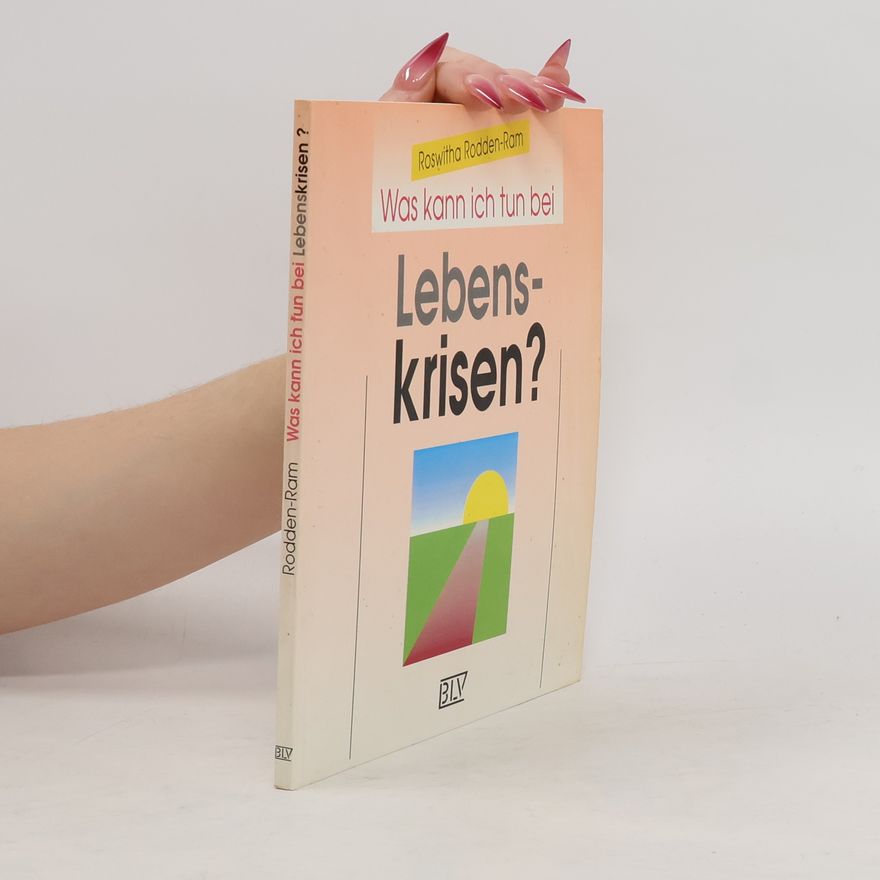 Roswitha Rodden-Ram Was kann ich tun bei Lebenskrisen?