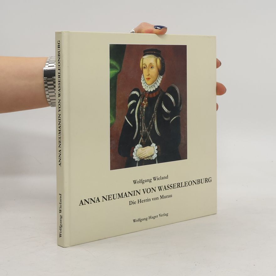 Wolfgang Wieland Anna Neumanin von Wasserleonburg