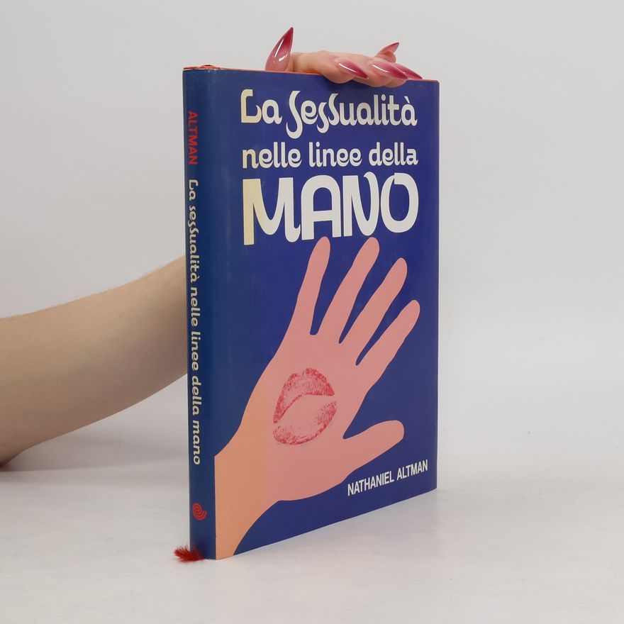 Nathaniel Altman La sessualità nelle linee della mano