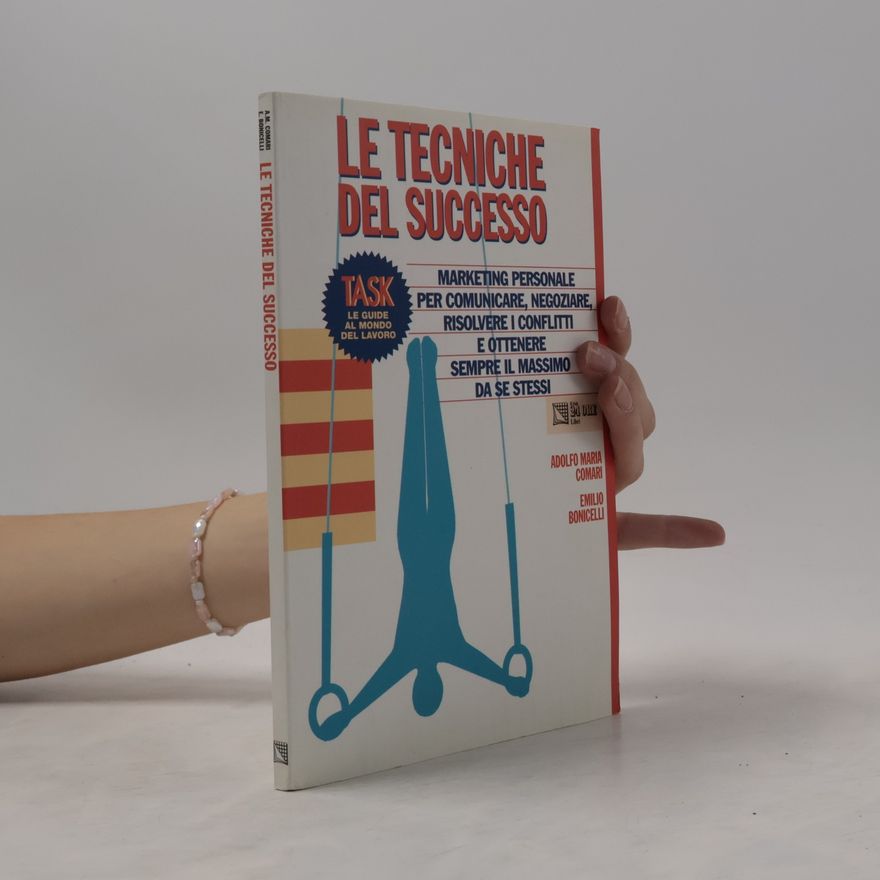 Adolfo Maria Comari Task: Le guide al mondo del lavoro: Le tecniche del successo