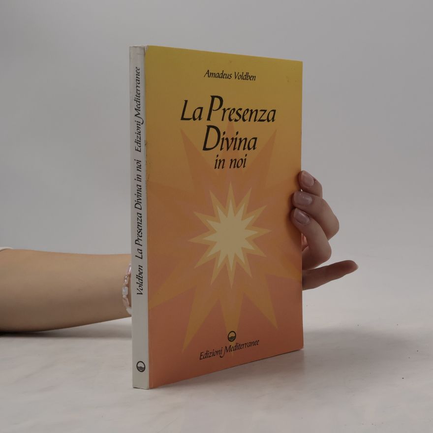 Amadeus Voldben La presenza divina in noi