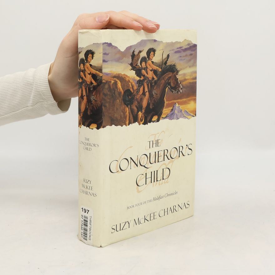 Suzy McKee Charnas Holdfast Chronicles - 4: The Conqueror's Child