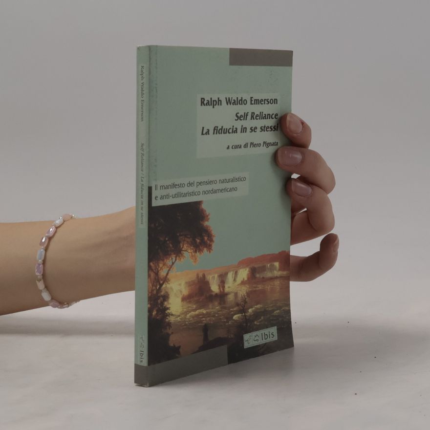 Ralph Waldo Emerson Self Reliance. La fiducia in se stessi