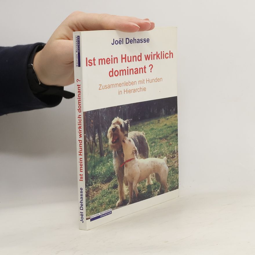 Joe l. Dehasse Ist mein Hund wirklich dominant?
