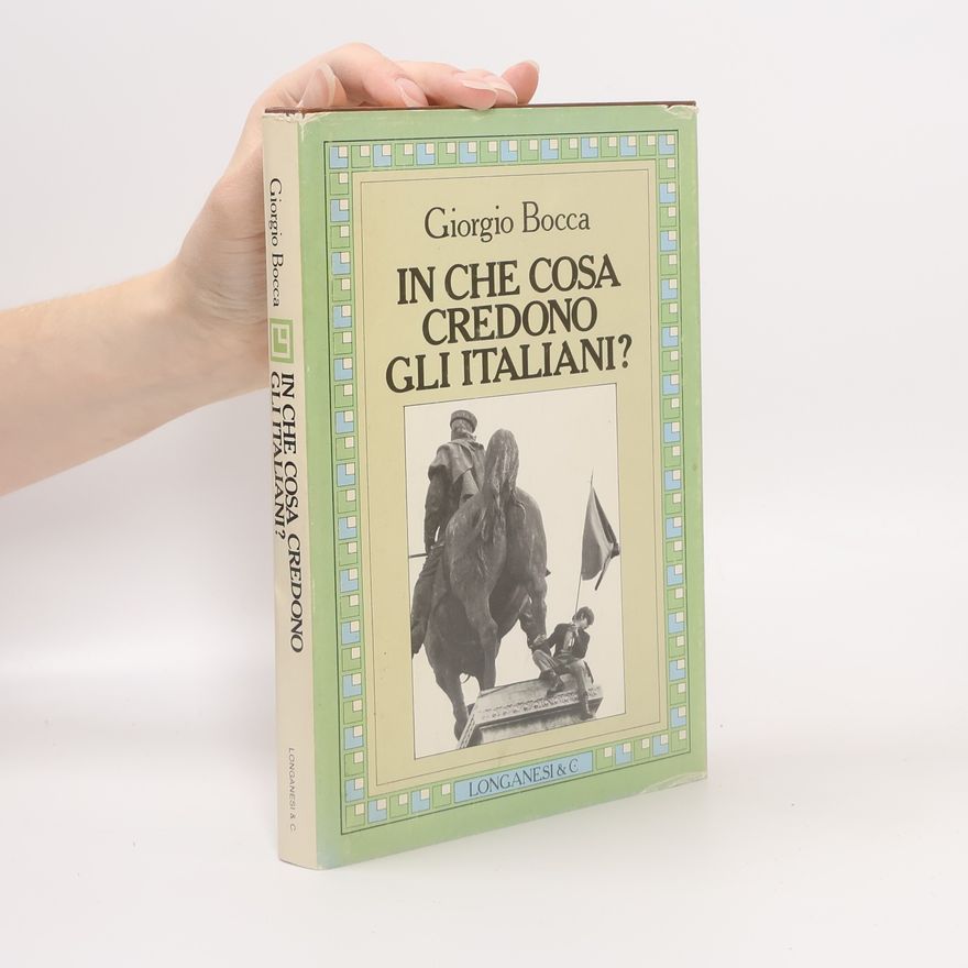 Giorgio Bocca In che cosa credono gli italiani?
