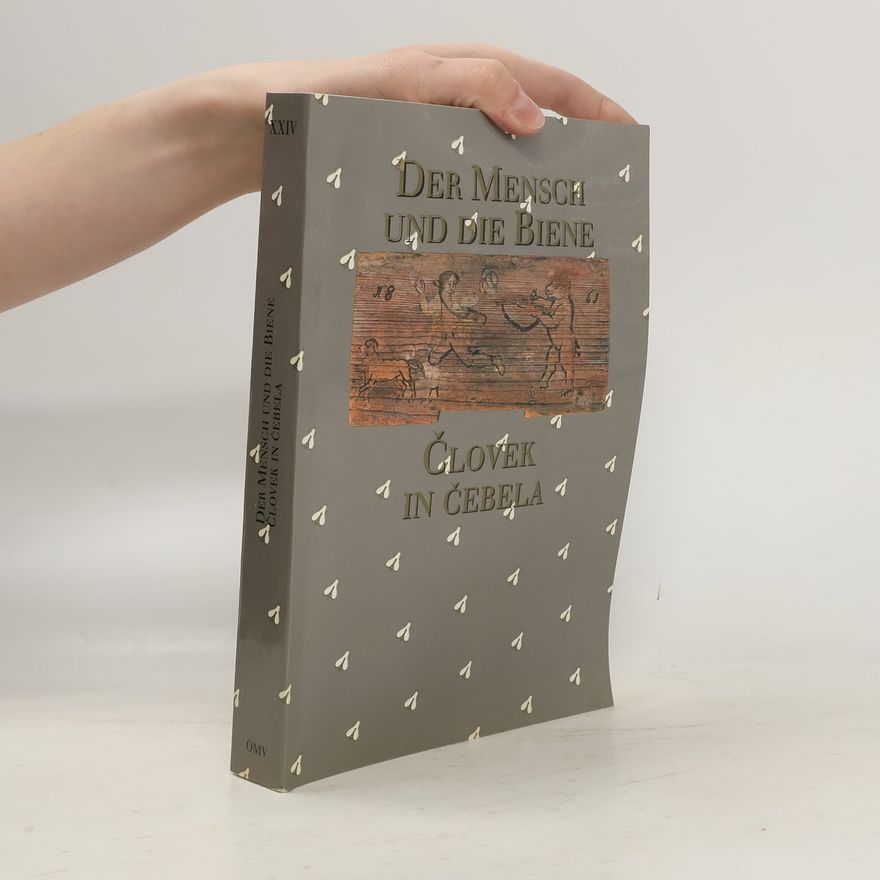 Gorazd Makarovič Der Mensch und die Biene / Človek in čebela