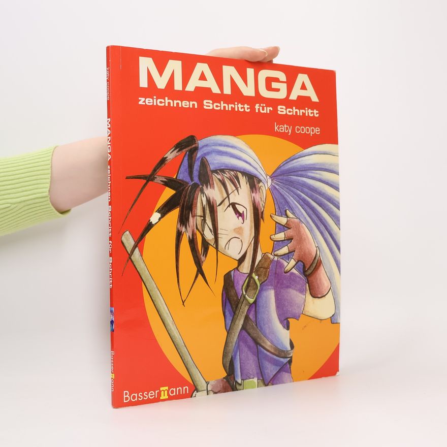 Katy Coope Manga zeichnen Schritt für Schritt. Schritt für Schritt
