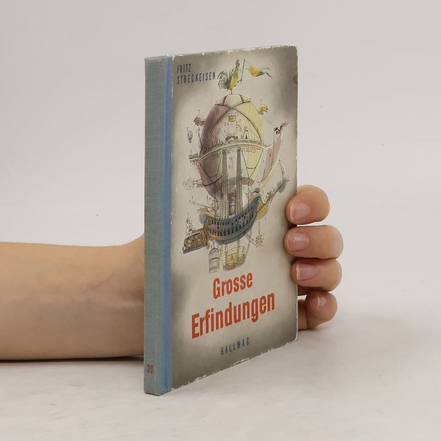 Fritz Streckeisen Grosse Erfindungen