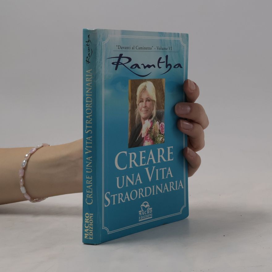 Ramtha Creare una vita straordinaria