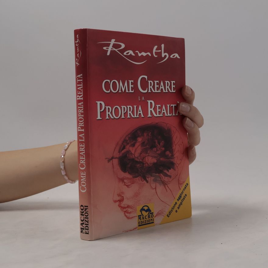 Ramtha Come creare la propria realtà
