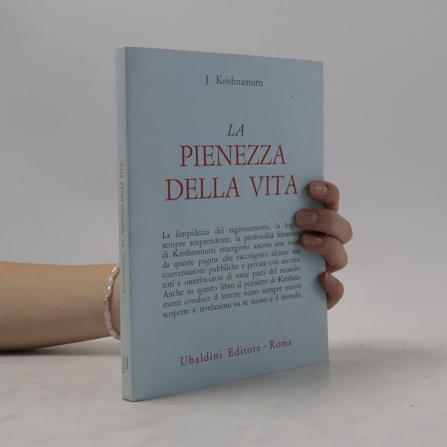 Jiddu Krishnamurti La pienezza della vita