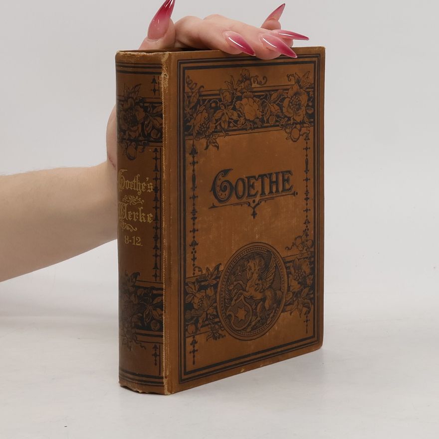 Johann Wolfgang von Goethe Goethe's Werke 8