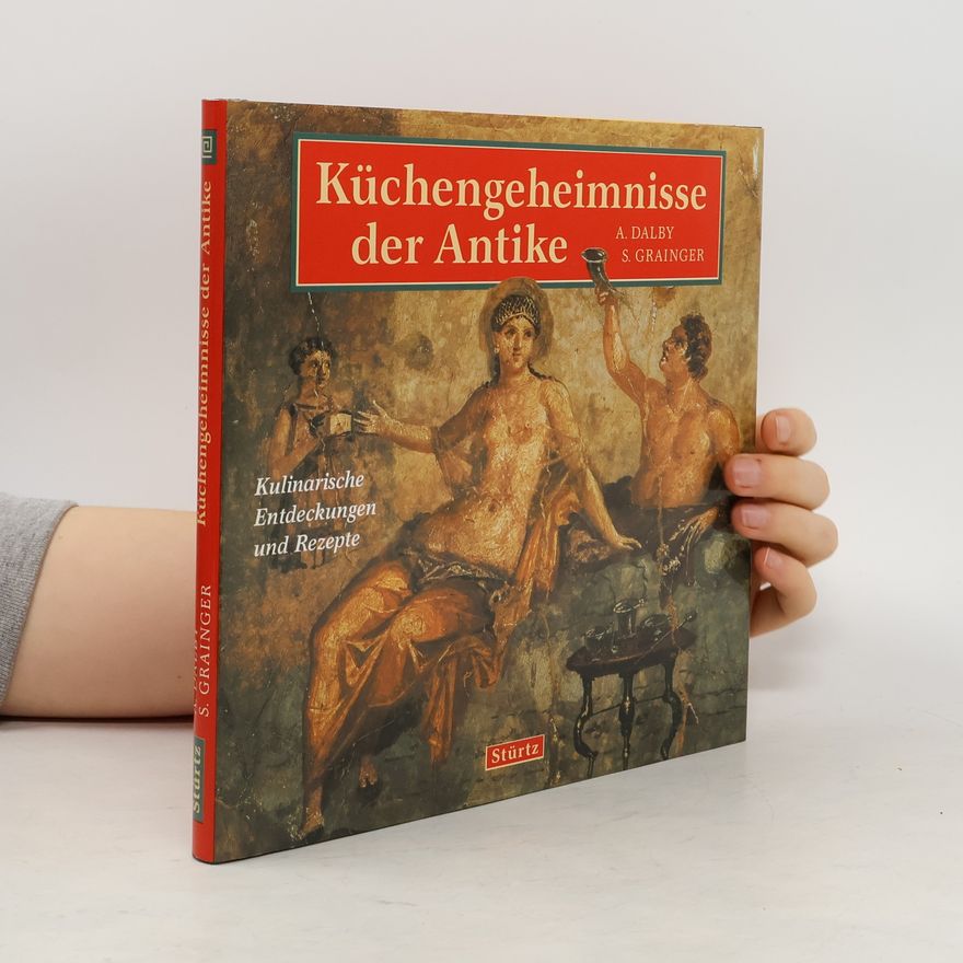 Andrew Dalby Küchengeheimnisse der Antike