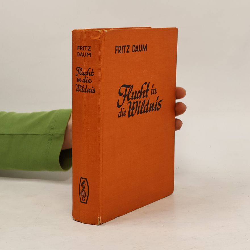 Fritz Daum Flucht in die Wildnis