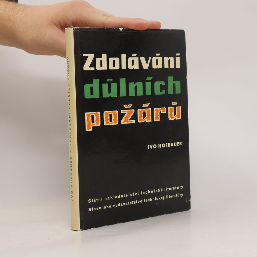 Ivo Hofbauer Zdolávání důlních požárů