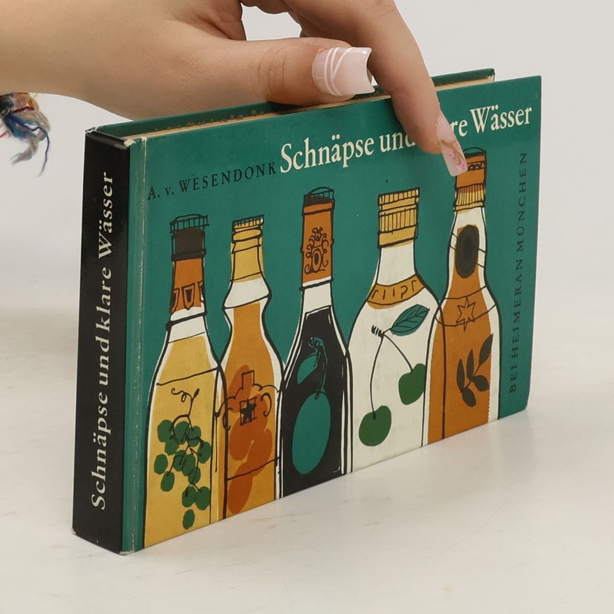 A.v. Wesendonk Schnäpse und klare Wässer