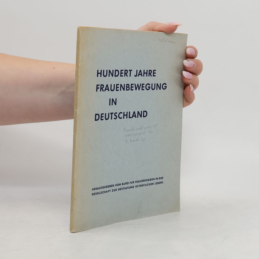 Autorenkollektiv Hundert Jahre Frauenbewegung in Deutschland
