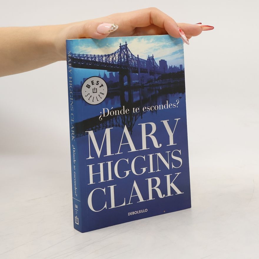 Mary Higgins Clark ¿Dónde te escondes?