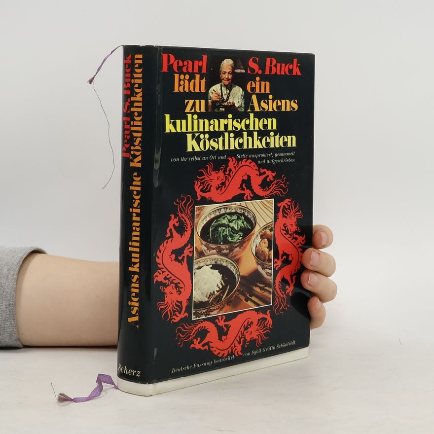 Pearl S. Buck Asiens kulinarische Köstlichkeiten