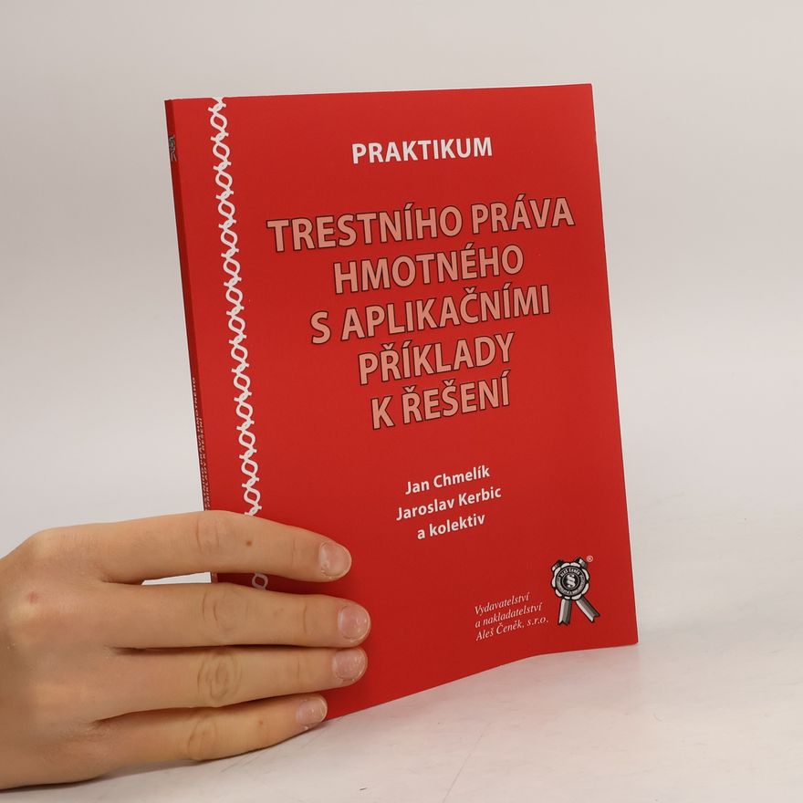Jaroslav Kerbic Praktikum trestního práva hmotného s aplikačními příklady k řešení