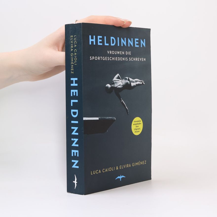 Elvira Giménez Heldinnen, vrouwen die sportgeschiedenis schreven