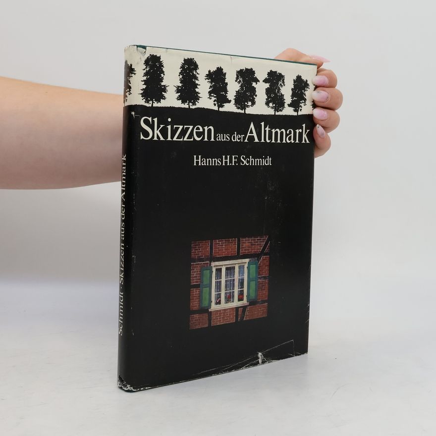 Hanns H. F. Schmidt Skizzen aus der Altmark