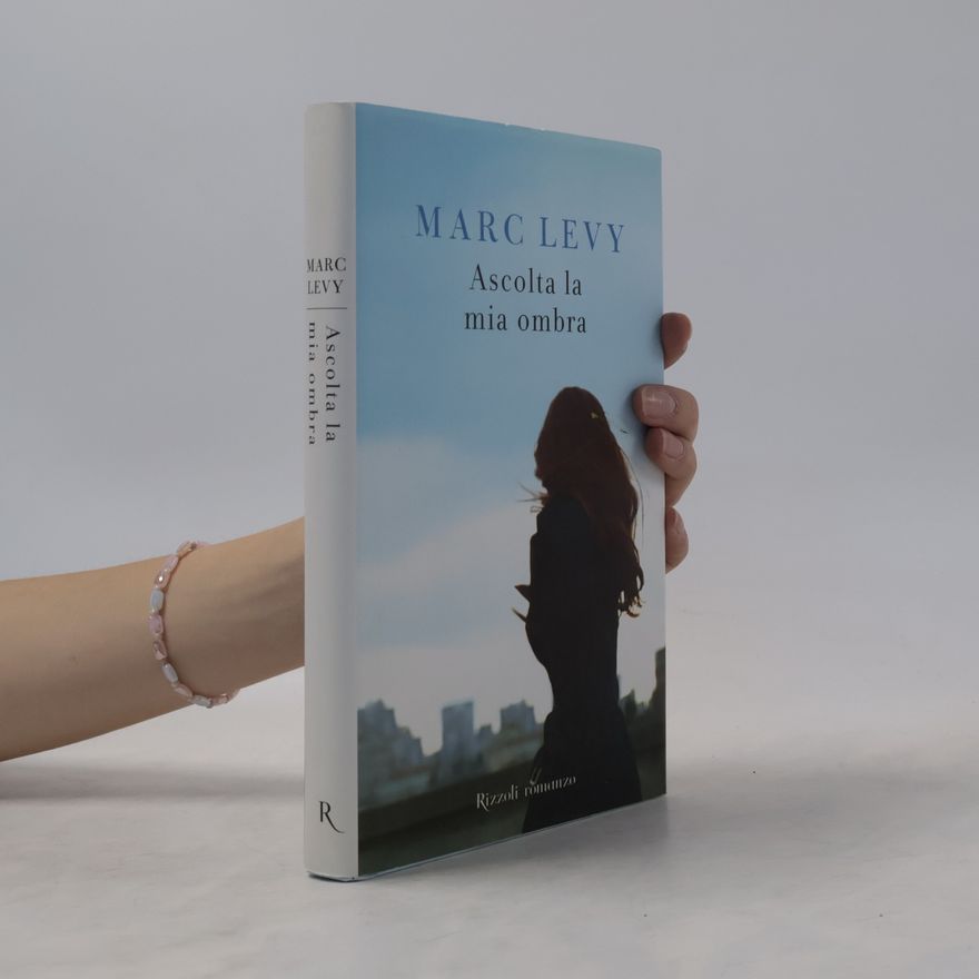 Marc Levy Ascolta la mia ombra