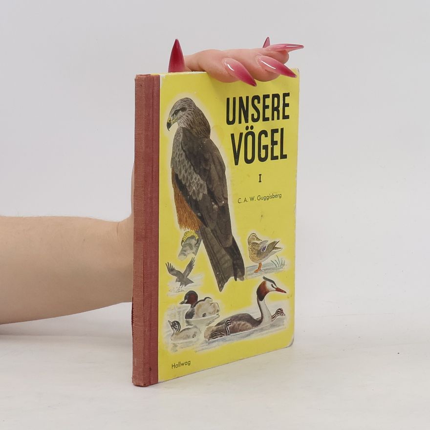 Charles Albert Walter Guggisberg Unsere Vögel I