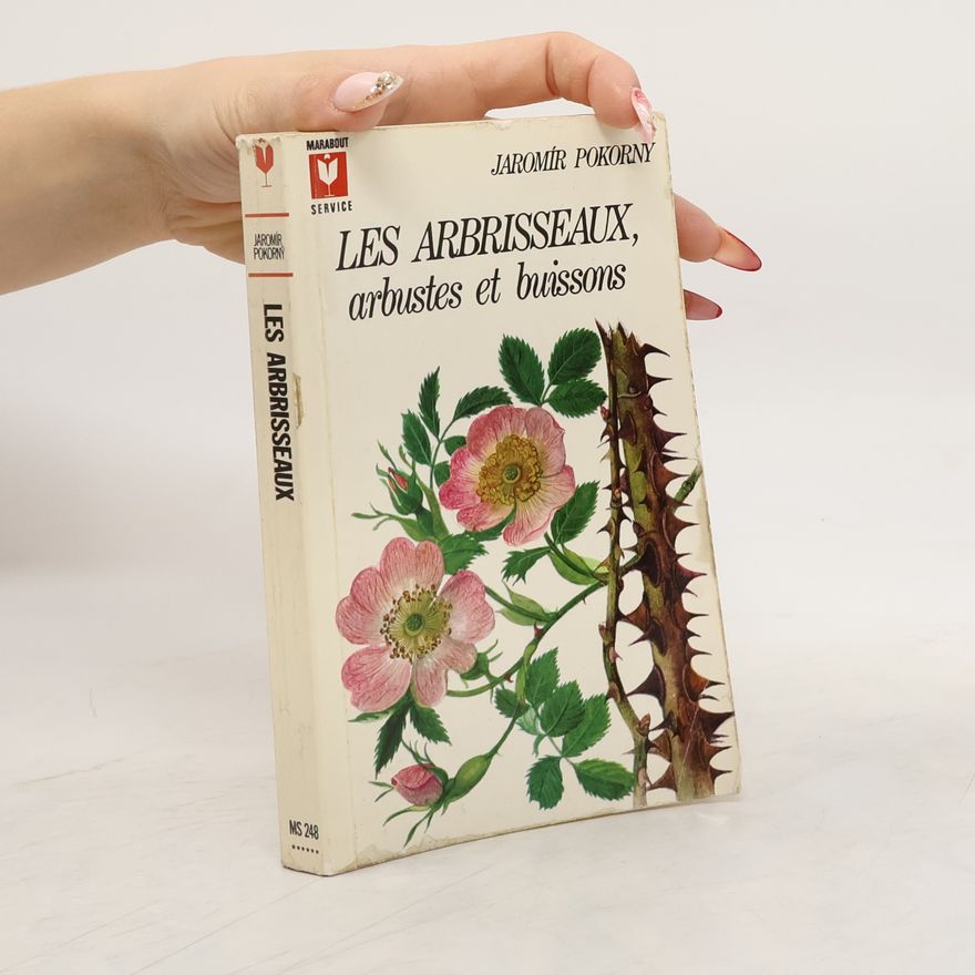 Jaromír Pokorný Les arbrisseaux, arbustes et buissons