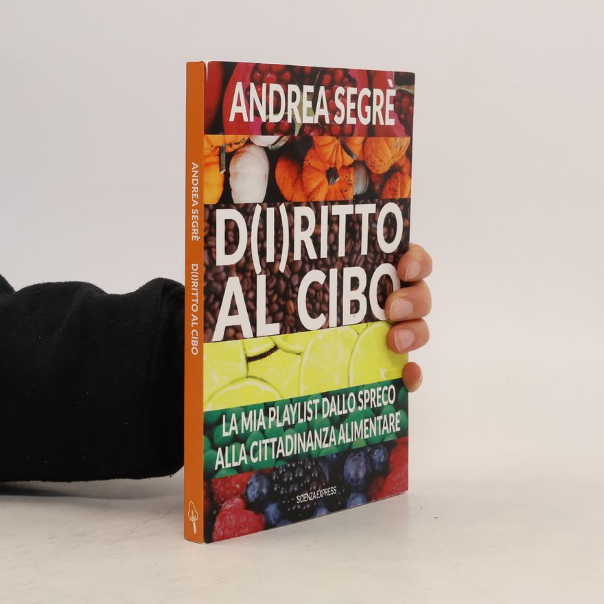 Andrea Segré D(i)ritto al cibo