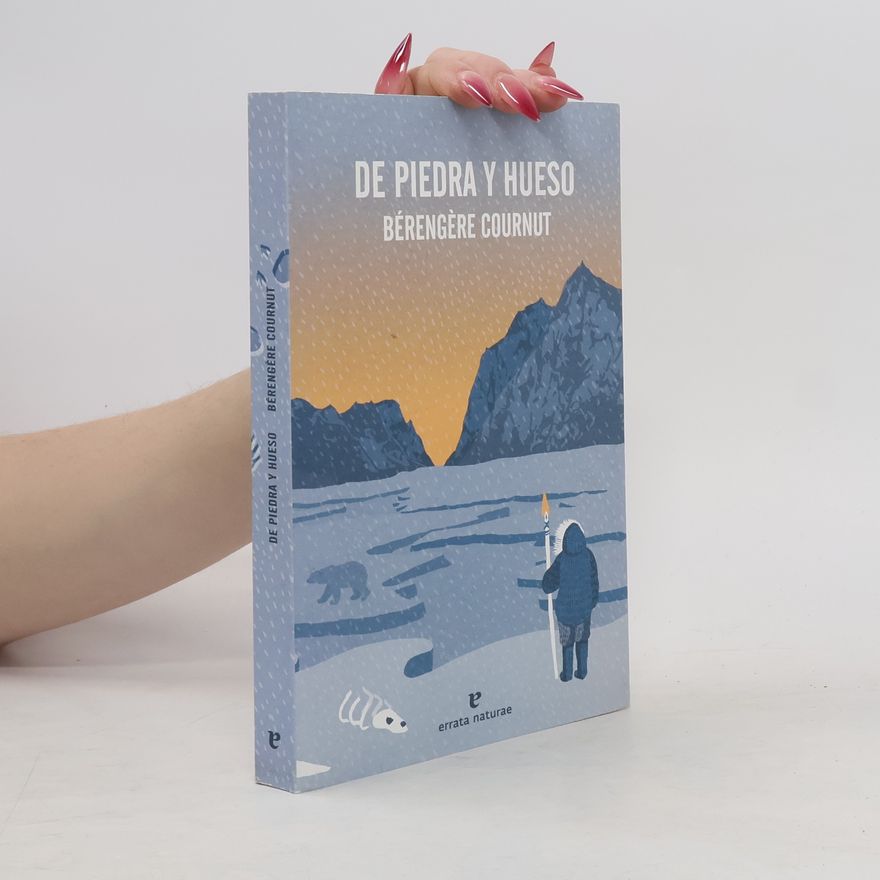 Bérengère Cournut De piedra y hueso (Narrativa salvaje)