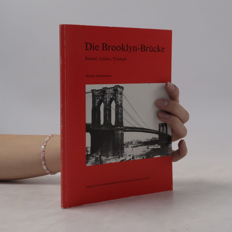 Werner Stadelmann Die Brooklyn-Brücke