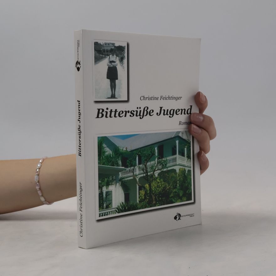 Christine Feichtinger Bittersüße Jugend
