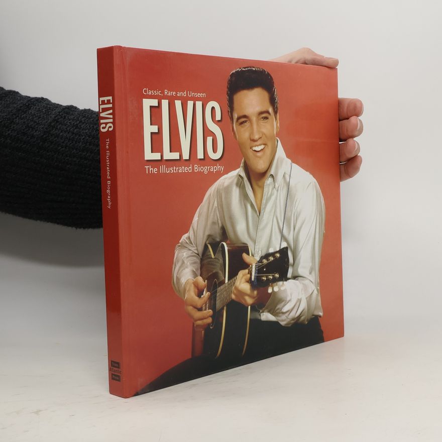 Marie Clayton Elvis. The Illustrated Biography