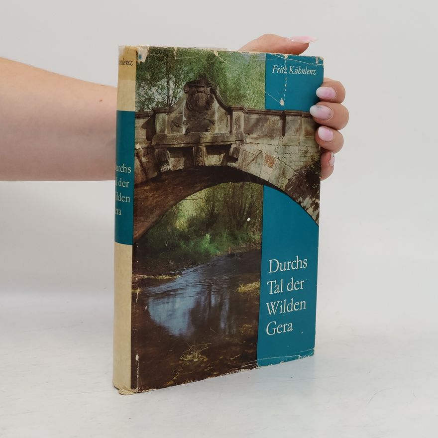 Fritz Kühnlenz Durchs Tal der Wilden Gera