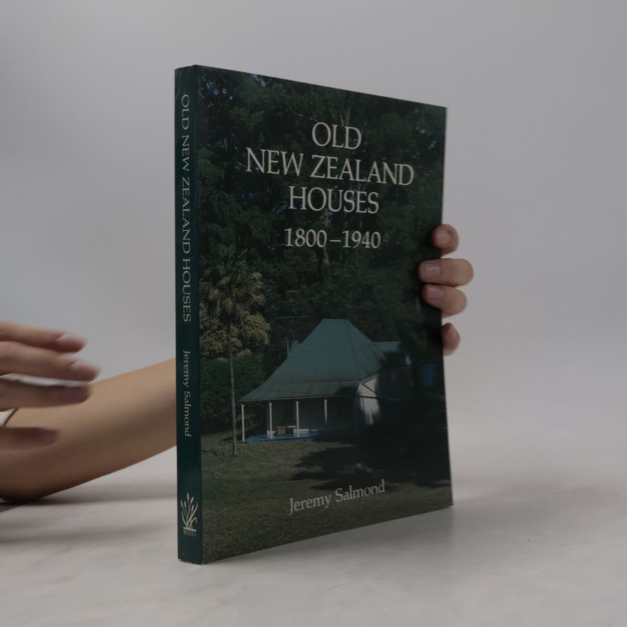Jeremy Salmond Old New Zealand houses 1800-1940
