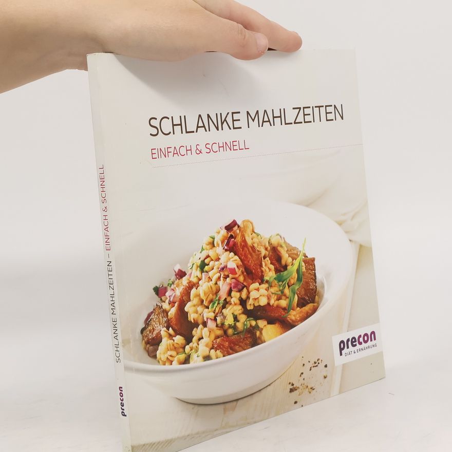 Autorenkollektiv Schlanke Mahlzeiten. Einfach & Schnell