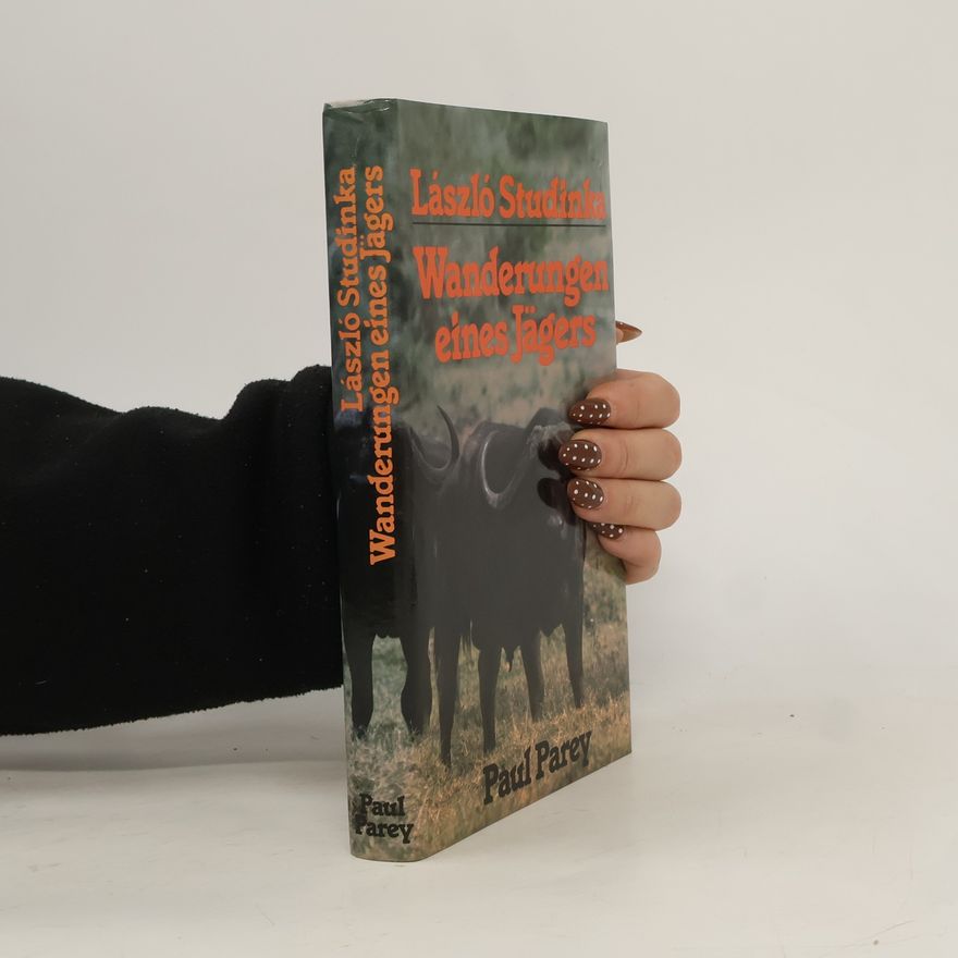 László Studinka Wanderungen eines Jägers
